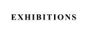 EXHIBITIONS