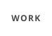 WORK